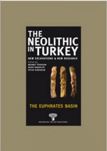 The Neolithic in Turkey - The Euphrates Basin