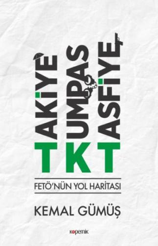TKT Takiye Kumpas Tasfiye FETÖ'nün Yol Haritası