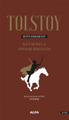 Tolstoy Bütün Eserleri 14 Hacı Murat ve Sonraki Hikayeler Ciltli