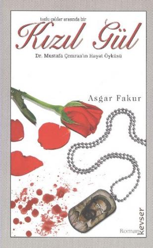 Tozlu Çalilar Arasinda Bir Kizil Gül Dr. Mustafa Çemran'in Hayat Öyküs
