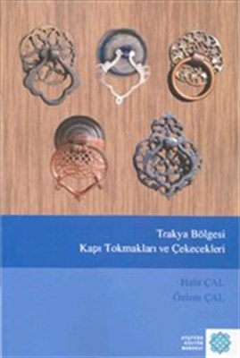 Trakya Bölgesi Kapi Tokmaklari ve Çekecekleri