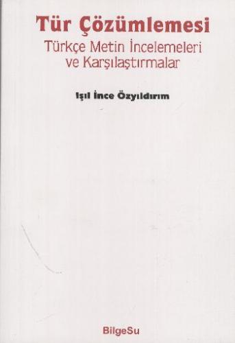 Tür Çözümlemesi Türkçe Metin İncelemeleri ve Karşılaştırmalar