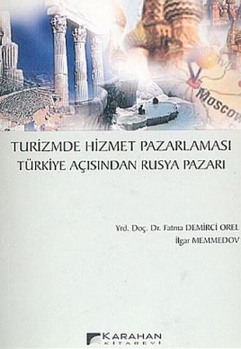 Turizmde Hizmet Pazarlamasi Türkiye Açisindan Rusya Pazari