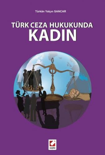 Türk Ceza Hukukunda Kadin