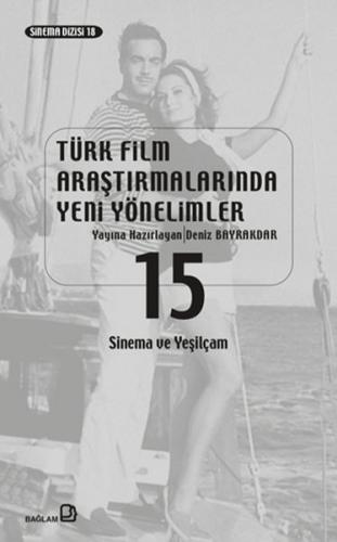 Türk Film Araştırmalarında Yeni Yönelimler 15 - Sinema ve Yeşilçam