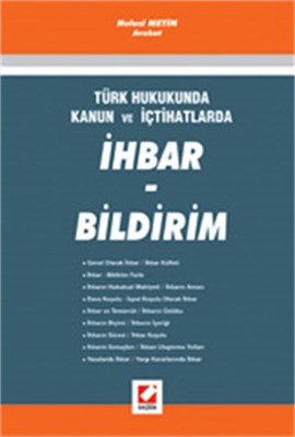 Türk Hukukunda Kanun ve IçtihatlarlaIhbar - Bildirim