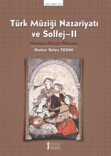 Türk Müziği Nazariyatı ve Solfej -II Mürekkep Birleşik Makamlar
