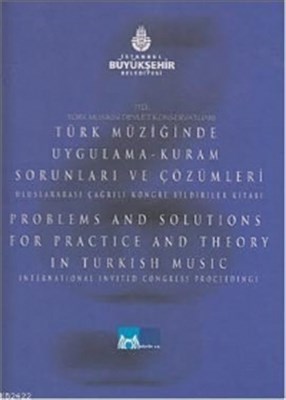 Türk Müziginde Uygulama Kuram Sorunlari ve Çözümleri