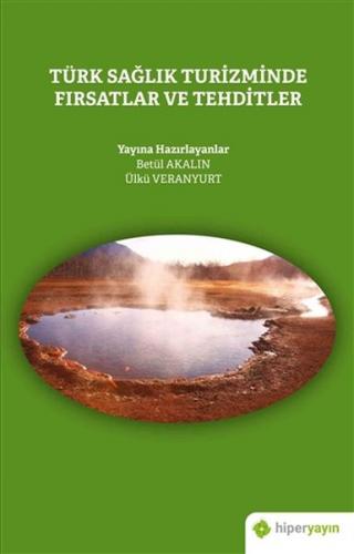 Türk Saglik Turizminde Firsatlar ve Tehditler