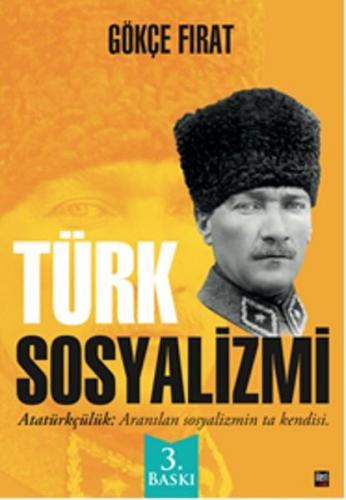 Türk Sosyalizmi Atatürkçülük: Aranilan Sosyalizmin Ta Kendisi (Ciltli)