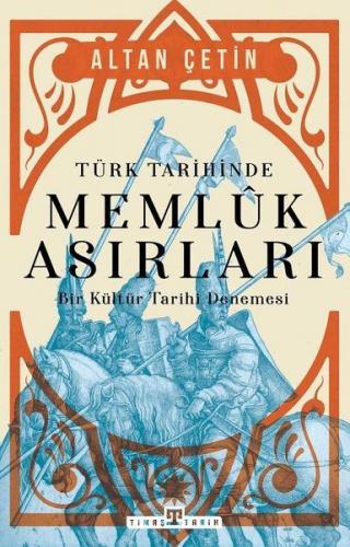 Türk Tarihinde Memluk Asırları Bir Kültür Tarihi Denemesi