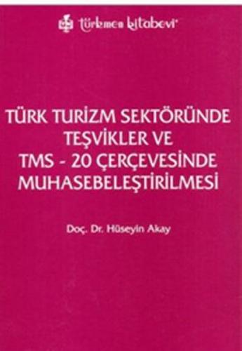 Türk Turizm Sektöründe Teşvikler ve TMS - 20 Çerçevesinde Muhasebeleştirilmesi