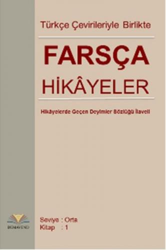 Türkçe Çevirileriyle Birlikte Farsça Hikayeler (Orta Seviye)