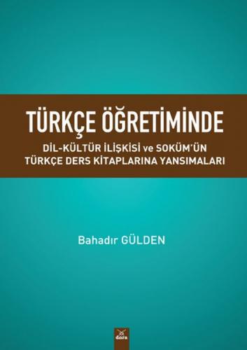 Türkçe Öğretiminde Dil - Kültür İlişkisi ve Soküm'ün Türkçe  Ders Kitaplarına Yansımaları