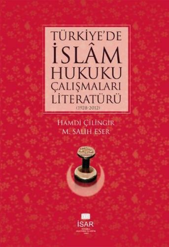Türkiye de İslam Hukuku Çalışmaları Literatürü 1928 2012