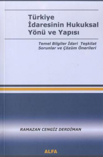 Türkiye Idaresinin Hukuksal Yönü ve Yapisi