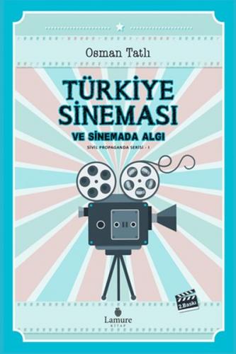 Türkiye Sineması ve Sinemada Algı Sivil Propaganda Serisi 1