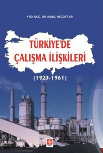 Türkiye'de Çalışma İlişkileri 1923 1961