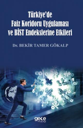 Türkiye'de Faiz Koridoru Uygulaması ve Bist Endekslerine Etkileri