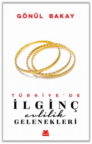 Türkiye'de İlginç Evlilik Gelenekleri