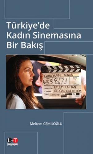Türkiye'de Kadın Sinemasına Bir Bakış Türkiye'de Kadın Sinemasına Bir Bakış