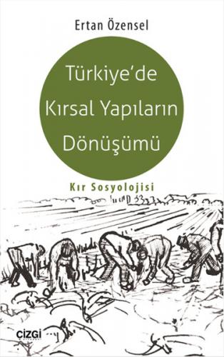 Türkiye'de Kırsal Yapıların Dönüşümü Kır Sosyolojisi