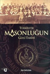 Türkiye'de Masonlugun Gizli Tarihi