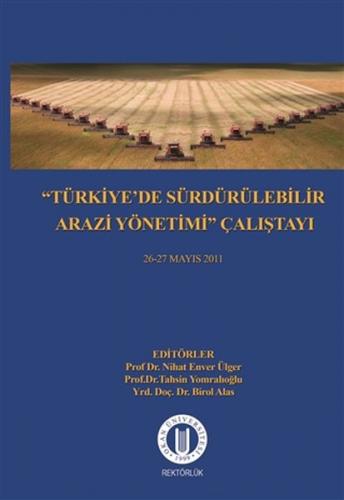 Türkiye'de Sürdürülebilir Arazi Yönetimi Çalistayi 26-27 Mayis 2011