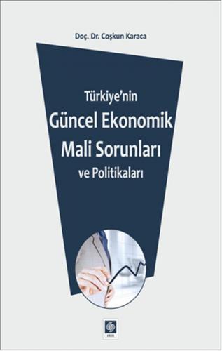 Türkiye'nin Güncel Ekonomik Mali Sorunlari ve Politikalari
