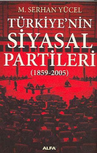 Türkiye'nin Siyasal Partileri (1859-2005)