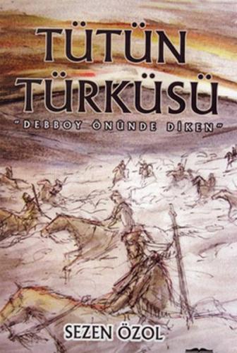 Tütün Türküsü Debboy Önünde Diken