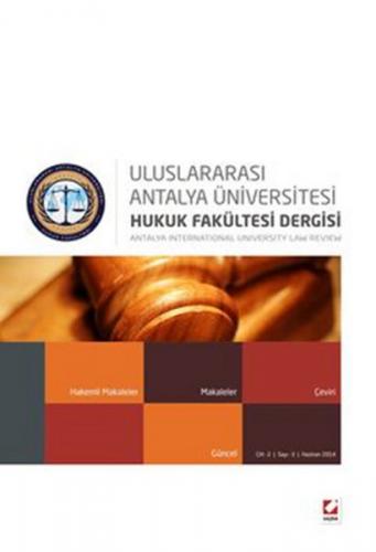 Uluslararasi Antalya Üniversitesi Hukuk Fakültesi Dergisi Cilt:2 - Say