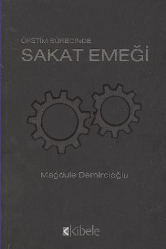 Üretim Sürecinde Sakat Emeği