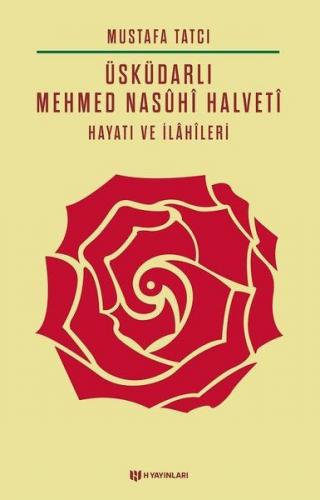 Üsküdarlı Mehmed Nasuhi Halveti Hayatı ve İlahileri