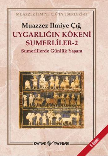 Uygarligin Kökeni Sümerliler -2 Sümerlilerde Günlük Yasam