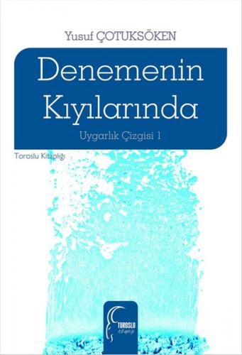 Uygarlik Çizgisi 1 - Denemenin Kiyilarinda