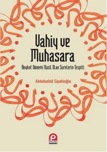Vahiy ve Muhasara Boykot Dönemi Nazil Olan Surelerin Tepiti