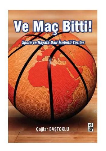Ve Maç Bitti! Spora ve Hayata Dair İsabetli Yazılar