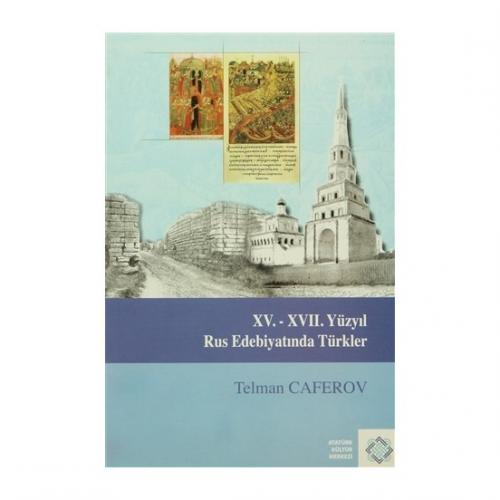 XV. - XVII. Yüzyil Rus Edebiyatinda Türkler