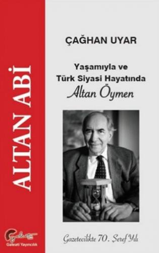 Yaşamıyla ve Türk Siyasi Hayatında Altan Öymen Altan Abi