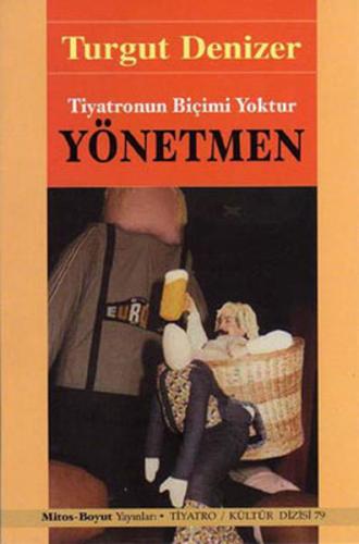Yönetmen  Tiyatronun Biçimi Yoktur