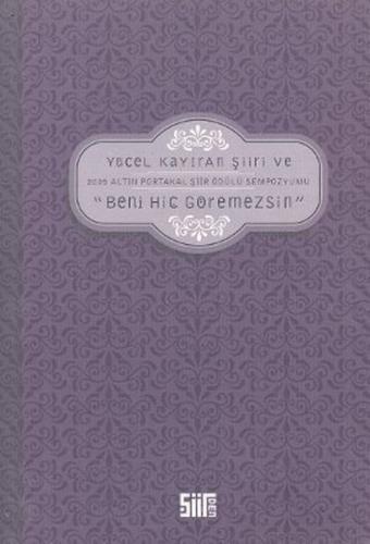 Yücel Kayıran Şiiri ve "Beni Hiç Göremezsin"