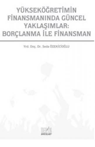 Yüksekögretimin Finansmaninda Güncel Yaklasimlar: Borçlanma ile Finans