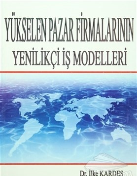 Yükselen Pazar Firmalarinin Yenilikçi Is Modelleri