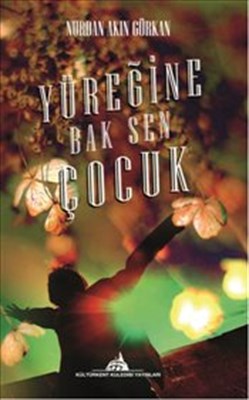 Yüregine Bak Sen Çocuk