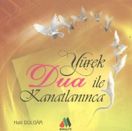 Yürek Dua Ile Kanatlaninca