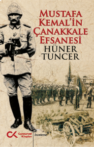 Mustafa Kemal'in Çanakkale Efsanesi