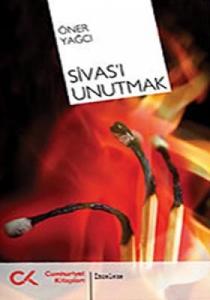 Sivas'ı Unutmak Sivas'ı Unutmak