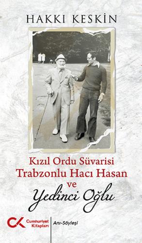 Kızıl Ordu Süvarisi Trabzonlu Hacı Hasan ve Yedinci Oğlu