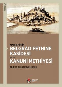 Mahremi'nin Belgrad Fethine Kasidesi ya da Kanuni Methiyesi Mahremi'nin Belgrad Fethine Kasidesi ya da Kanuni Methiyesi